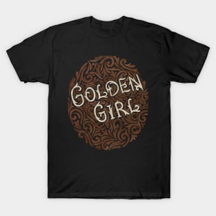 golden girl T-Shirt